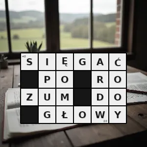 Hasło krzyżówkowe zastava - sięgać po rozum do głowy – rozwiązanie, synonimy, podpowiedzi i definicje krzyżówkowe